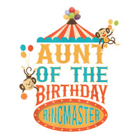 Aunt Of The Birthday Ringmaster Kids Circus Party B Day T Shirt Youth Tee | Artistshot