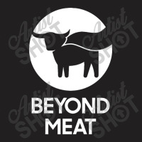 Beyond Meat' T-shirt | Artistshot