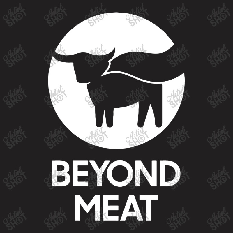 Beyond Meat' T-shirt | Artistshot