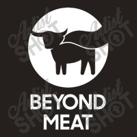 Beyond Meat' Tank Top | Artistshot