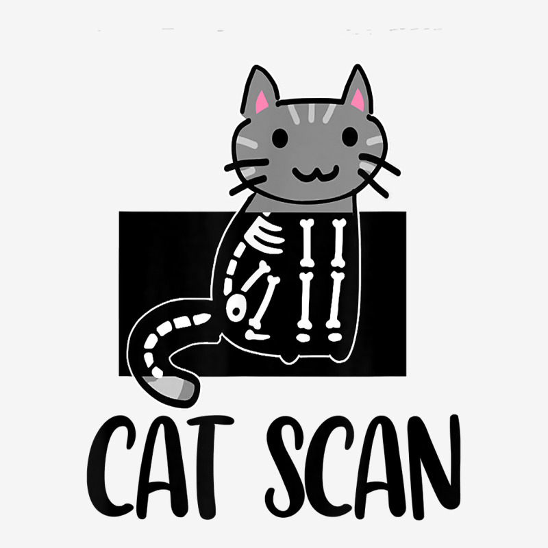 Cat Scan Funny Radiology Technologist Radiologist X Ray Tech T Shirt Classic T-shirt by paisleafuscaldo | Artistshot