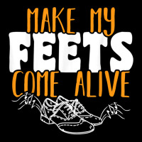 Tap Dancer Make My Feets Come Alive National Tap Dance Day T Shirt Youth Hoodie | Artistshot