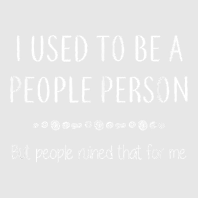 I Used To Be A People Person Funny Sarcastic T Shirt Hoodie & Jogger Set | Artistshot