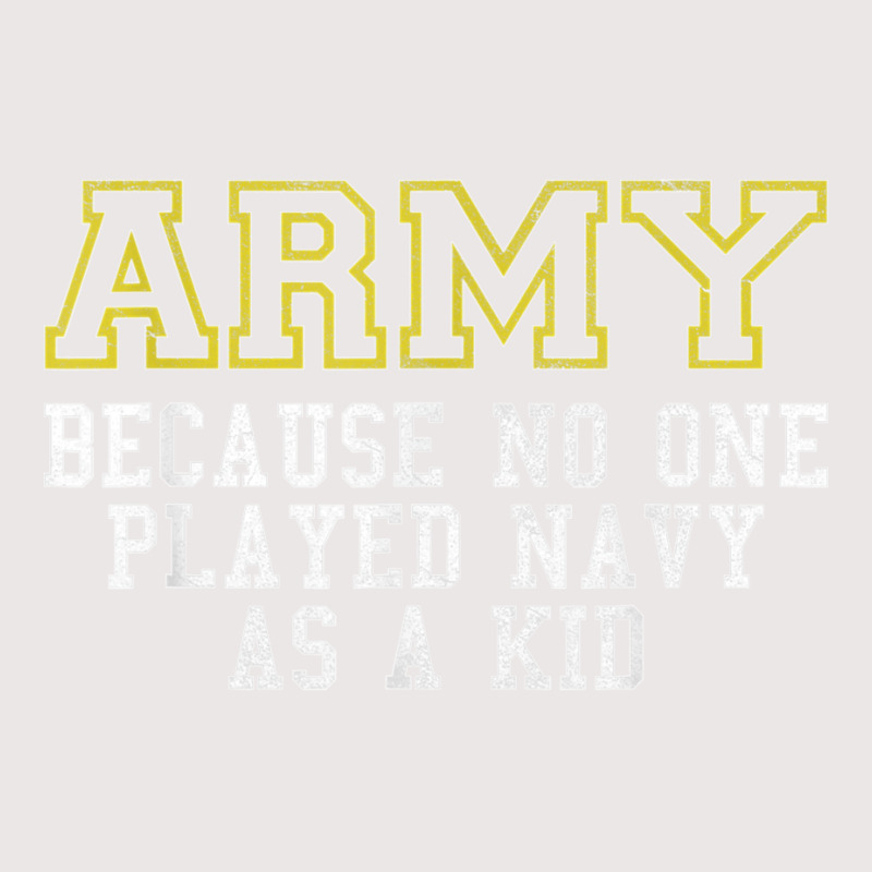 Army Because No One Played Navy As A Kid Funny Army Says T Shirt Pocket T-shirt | Artistshot