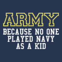 Army Because No One Played Navy As A Kid Funny Army Says T Shirt Men Denim Jacket | Artistshot