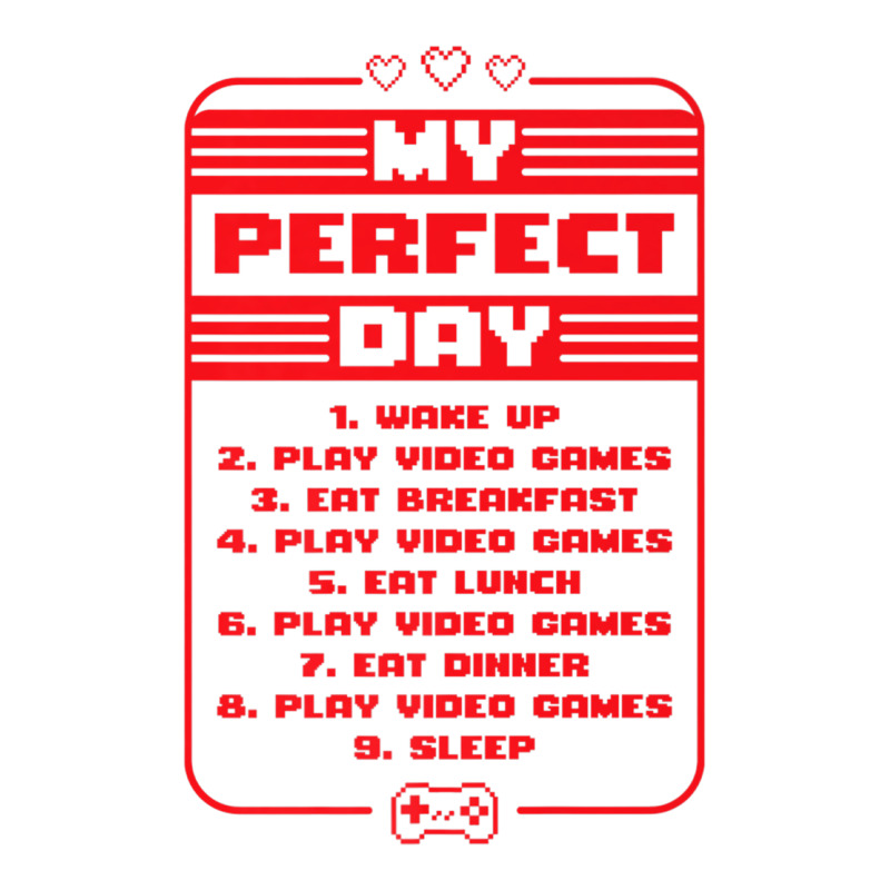 My Perfect Day Wake Up Play Video Games Repeat Retro Gamer Premium T S 3/4 Sleeve Shirt | Artistshot