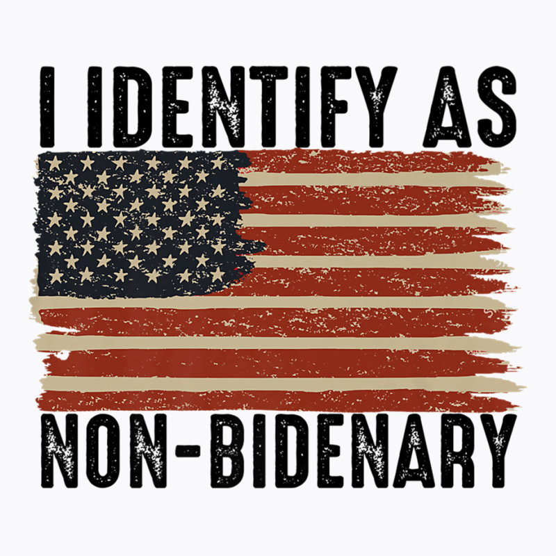 Funny I Identify As Non Bidenary Anti Joe Biden Us Flag Premium T Shir T-shirt | Artistshot