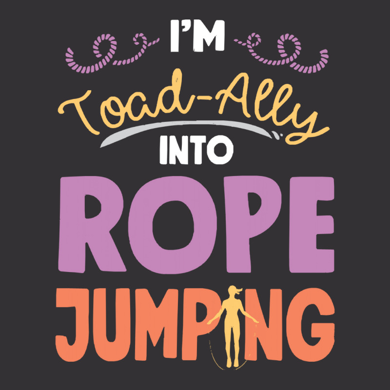 Rope T  Shirt Jump Rope Skipping Im Toad  Ally Into  Rope Jumping T  S Vintage Hoodie And Short Set | Artistshot