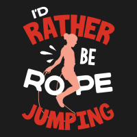 Rope T  Shirt Jump Rope Skipping Rope Jumping Id Rather Be Rope Jumpin Hoodie & Jogger Set | Artistshot