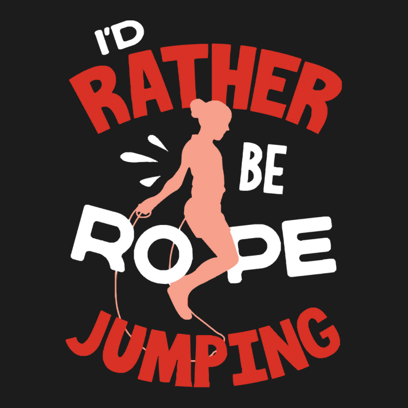 Rope T  Shirt Jump Rope Skipping Rope Jumping Id Rather Be Rope Jumpin Hoodie & Jogger Set | Artistshot