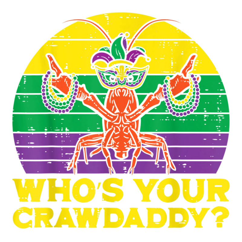 Whos Your Crawdaddy Crawfish Funny Mardi Gras Men Women T Shirt Unisex Hoodie | Artistshot