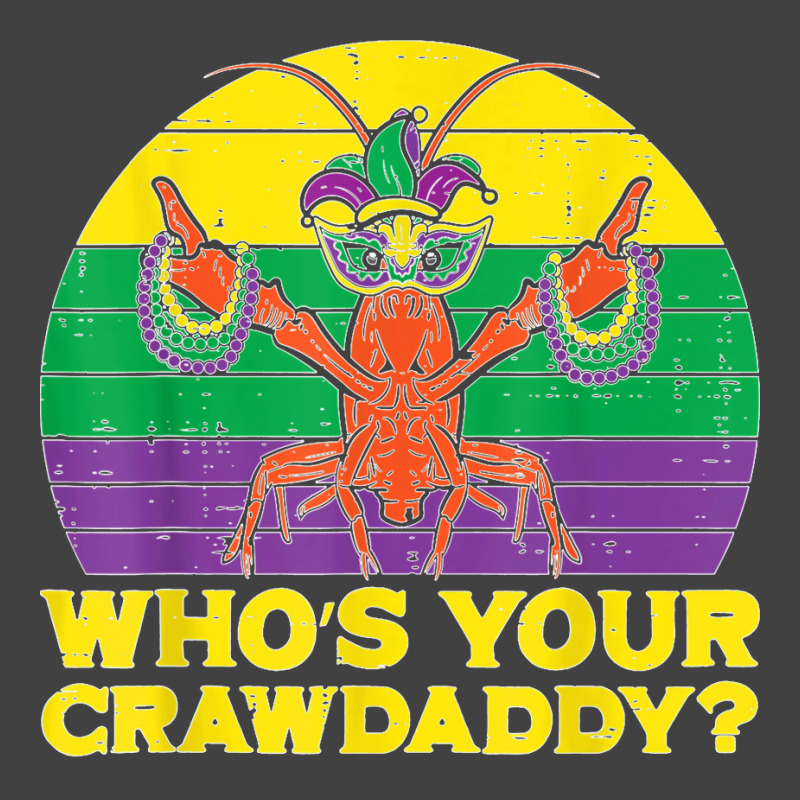 Whos Your Crawdaddy Crawfish Funny Mardi Gras Men Women T Shirt Vintage T-shirt | Artistshot