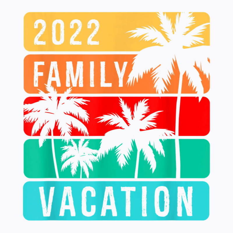 Family Vacation 2022 T Shirt T-shirt | Artistshot