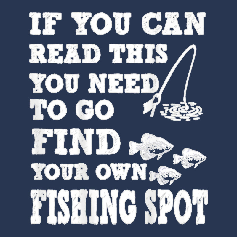 Funny If You Can Read This Find Your Own Fishing Spot Gift T Shirt Men Denim Jacket | Artistshot