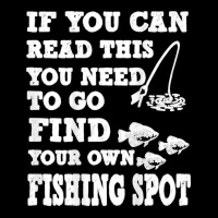 Funny If You Can Read This Find Your Own Fishing Spot Gift T Shirt Fleece Short | Artistshot