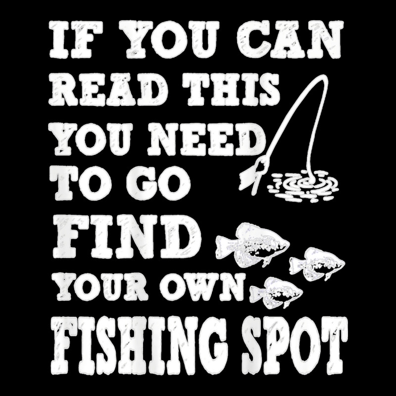 Funny If You Can Read This Find Your Own Fishing Spot Gift T Shirt Fleece Short | Artistshot