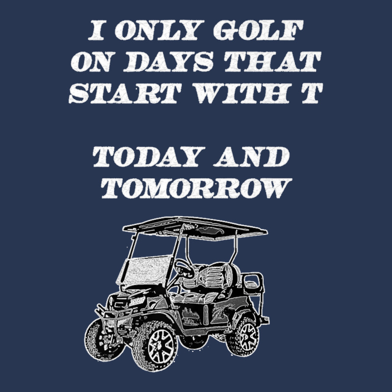 I Only Golf On Days That Start With T Funny Golfer Premium T Shirt Men Denim Jacket | Artistshot