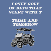 I Only Golf On Days That Start With T Funny Golfer Premium T Shirt Lightweight Hoodie | Artistshot