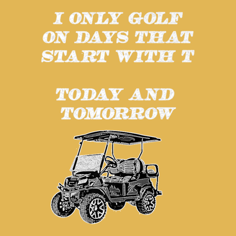 I Only Golf On Days That Start With T Funny Golfer Premium T Shirt Vintage Hoodie And Short Set | Artistshot