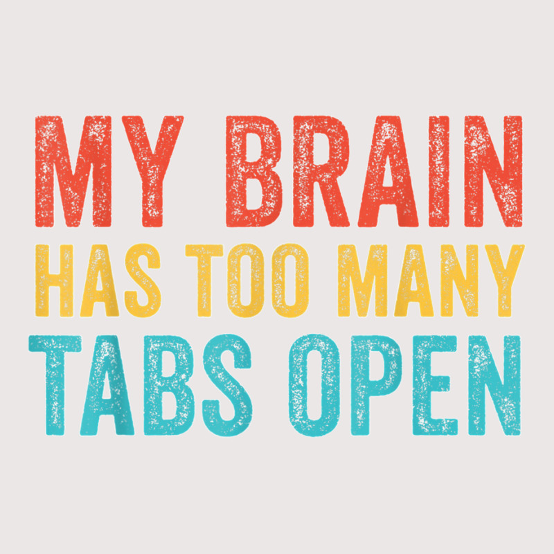 My Brain Has Too Many Tabs Open Funny Vintage T Shirt Pocket T-shirt | Artistshot