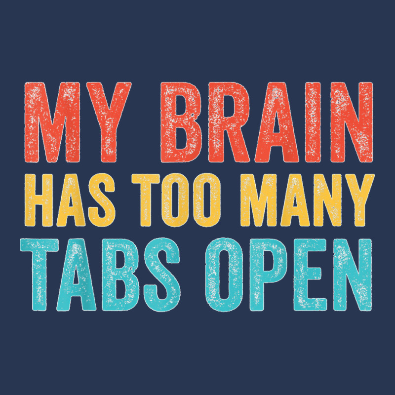 My Brain Has Too Many Tabs Open Funny Vintage T Shirt Men Denim Jacket | Artistshot