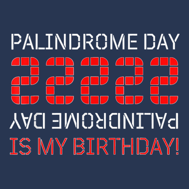 Palindrome Day 22222 Is My Birthday February 22 2022 Twosday T Shirt Men Denim Jacket | Artistshot