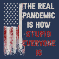 The Real Pandemic Is How Stupid Everyone Is 1776 Vintage T Shirt Men Denim Jacket | Artistshot