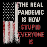 The Real Pandemic Is How Stupid Everyone Is 1776 Vintage T Shirt Fleece Short | Artistshot