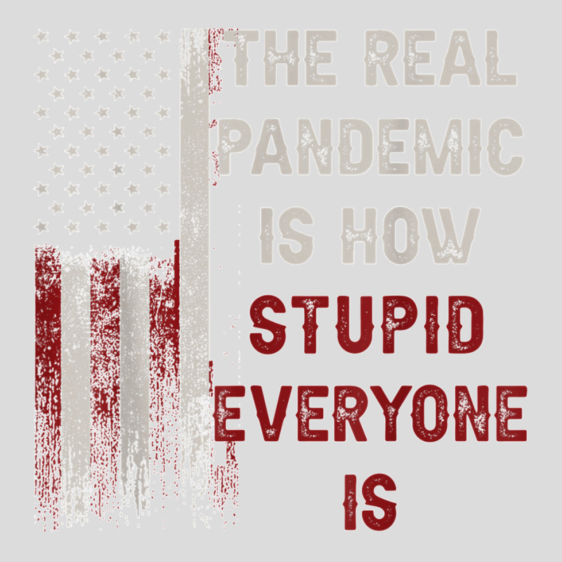 The Real Pandemic Is How Stupid Everyone Is 1776 Vintage T Shirt Men's Polo Shirt | Artistshot