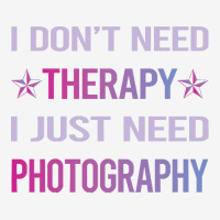 Photography T  Shirt Funny Therapy Photography Photographer Camera T Youth 3/4 Sleeve | Artistshot