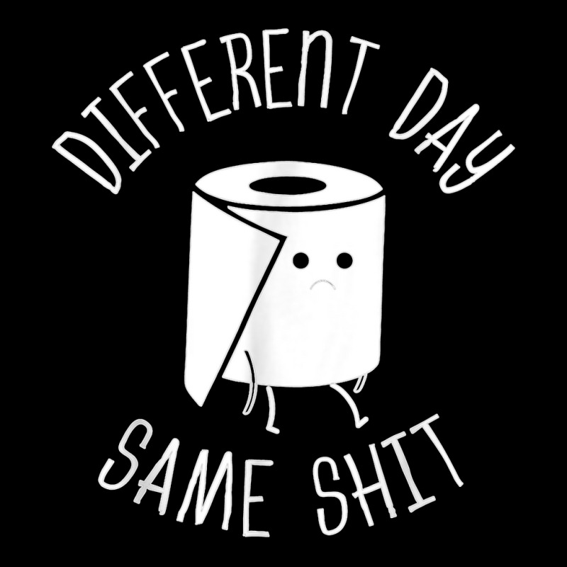 Different Day Same Shit Bathroom Gag T Shirt Lightweight Hoodie | Artistshot