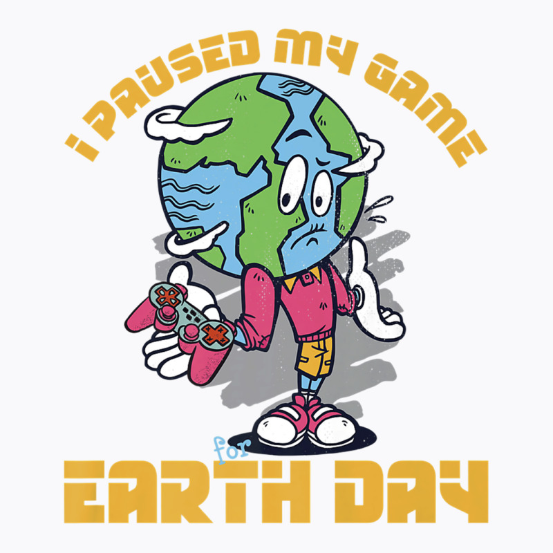 I Paused My Game To Be Here Shirt Love World Earth Day 2022 Premium T  T-shirt | Artistshot