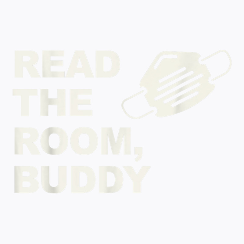 Read The Room Buddy Pro Mask Quote Virginia Alexandria T Shirt T-shirt | Artistshot