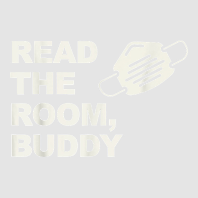 Read The Room Buddy Pro Mask Quote Virginia Alexandria T Shirt Exclusive T-shirt | Artistshot