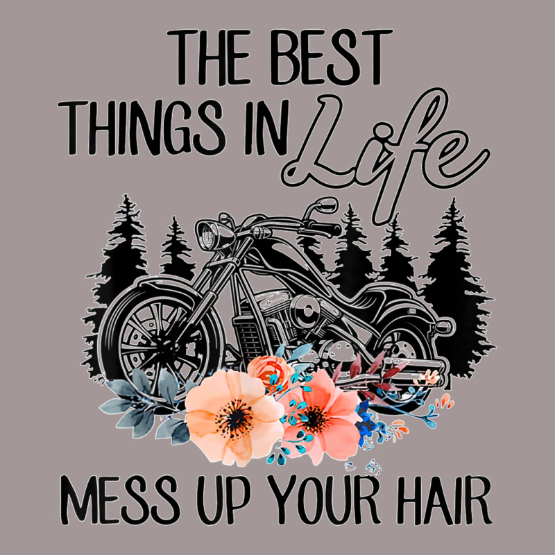 The Best Things In Life Mess Up Your Hair Motorcycles T Shirt Vintage Hoodie | Artistshot