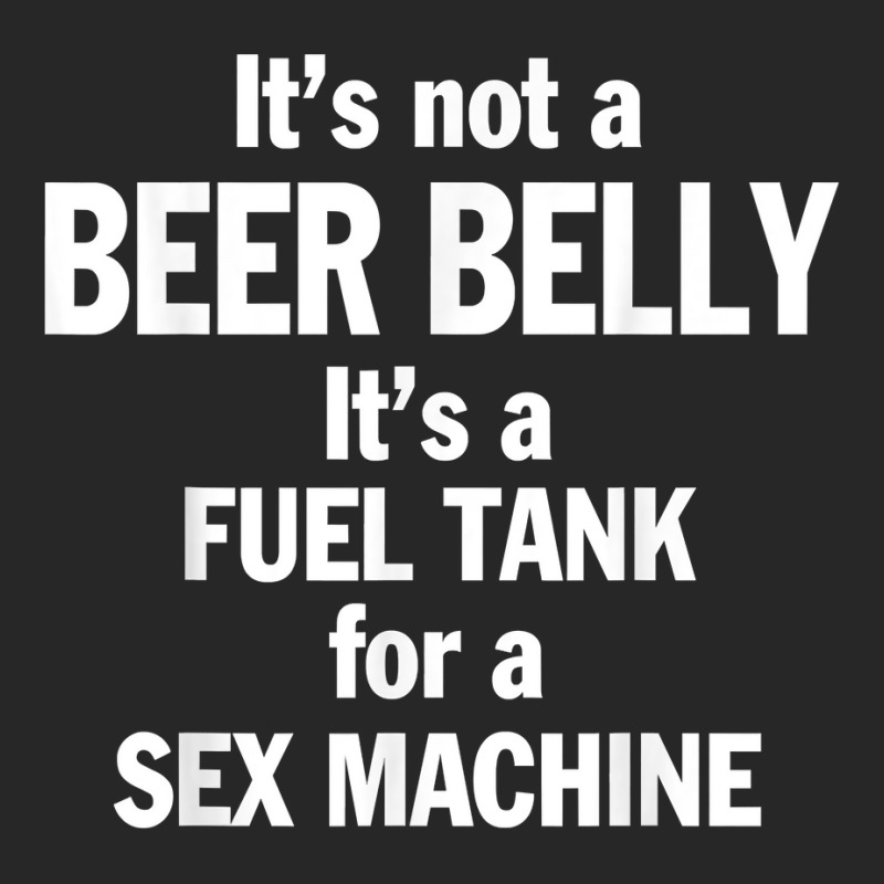 It's Not A Beer Belly It's A Fuel Tank For A Sex Machine T Shirt Women's Pajamas Set by cucciailleveretcq | Artistshot