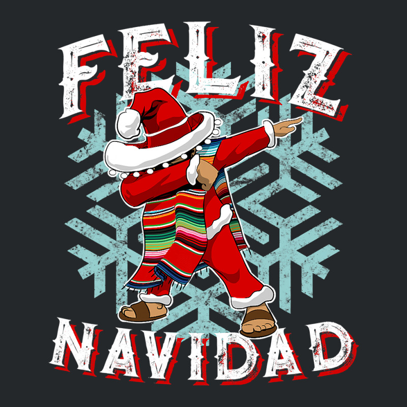 Feliz Navidad Dabbing Christmas Sombrero T Shirt Crewneck Sweatshirt | Artistshot