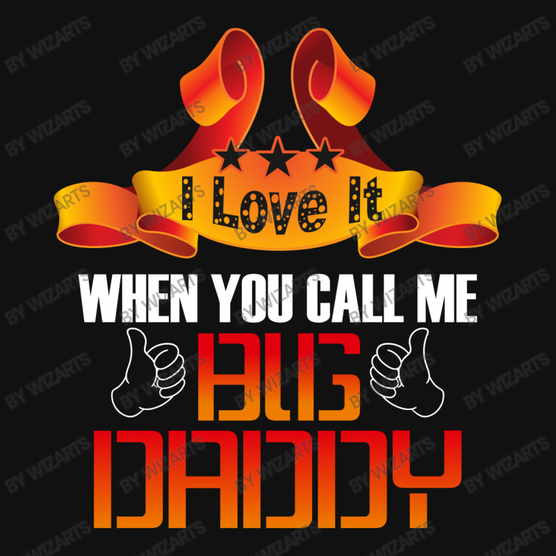 Call me big daddy