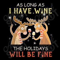 As Long As I Have Wine The Holidays Will Be Fine T Shirt T-shirt Men's 3/4 Sleeve Pajama Set | Artistshot