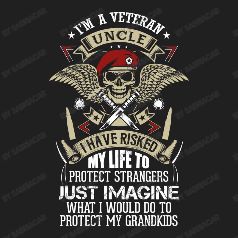 I'm A Veteran Uncle T Shirt T-Shirt by SabriAcar | Artistshot