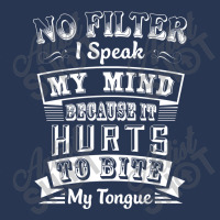 No Filter I Speak My Mind Because It Hurts To Bite My Tongue T Shirt T Men Denim Jacket | Artistshot