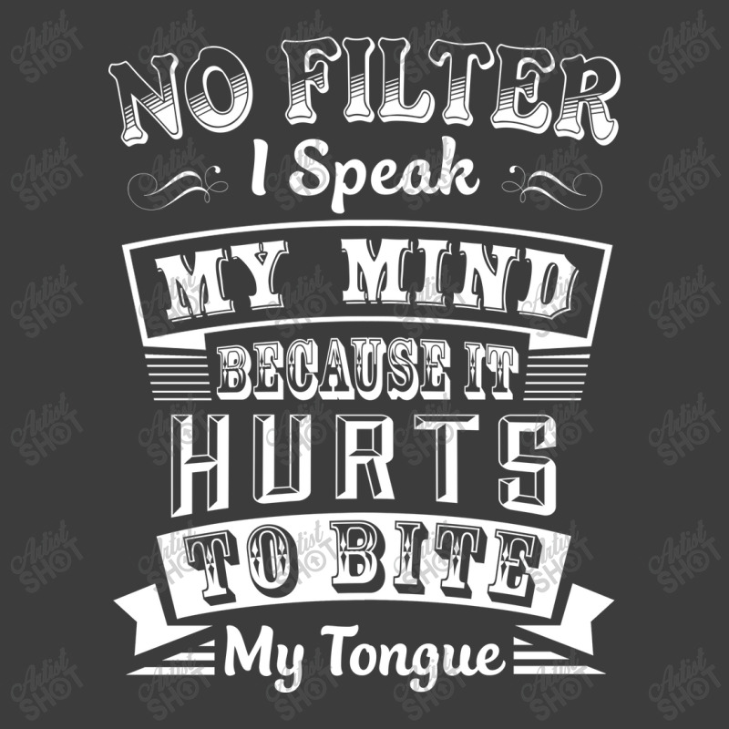 No Filter I Speak My Mind Because It Hurts To Bite My Tongue T Shirt T Men's Polo Shirt by moonlight2270 | Artistshot