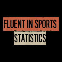 Fluent In Sports Statistics T Shirt Youth Hoodie | Artistshot