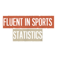 Fluent In Sports Statistics T Shirt Youth Sweatshirt | Artistshot