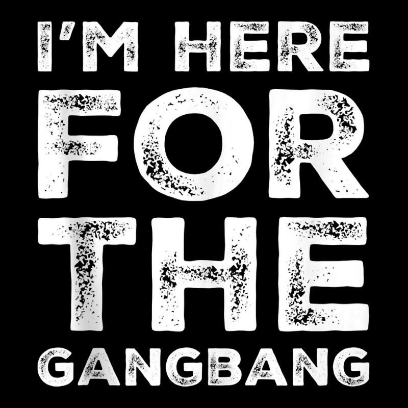 I'm Here For The Gangbang Dirty Sarcastic Sex Saying Tank Top Men's 3/4 Sleeve Pajama Set | Artistshot