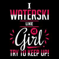 Waterskiing Waterski Like A Girl Water Skiing Ski Apparel T Shirt Adjustable Cap | Artistshot