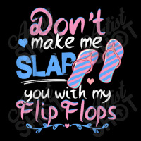 Don't Make Me Slap You With My Flip Flops Funny Beach Toddler Sweatshirt | Artistshot