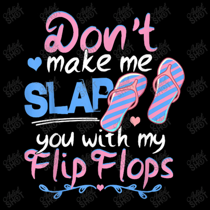 Don't Make Me Slap You With My Flip Flops Funny Beach Toddler Sweatshirt | Artistshot