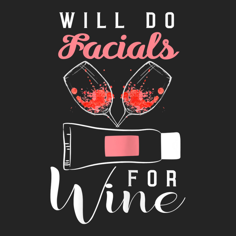 Womens Esthetician Shirt Beautician Gift Funny Wine Lover Facials T Sh 3/4 Sleeve Shirt | Artistshot