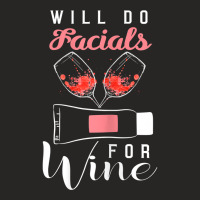 Womens Esthetician Shirt Beautician Gift Funny Wine Lover Facials T Sh Ladies Fitted T-shirt | Artistshot